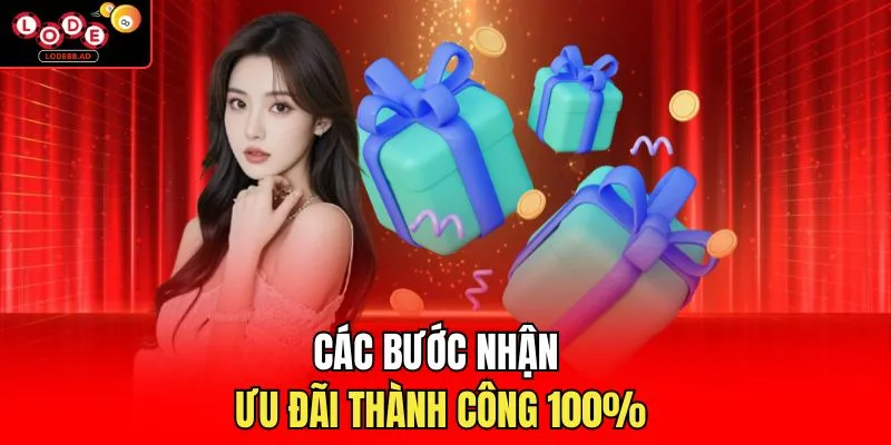 Các bước nhận ưu đãi thành công 100%