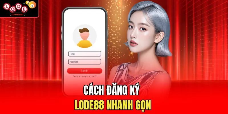 Cách đăng ký Lode88 nhanh gọn