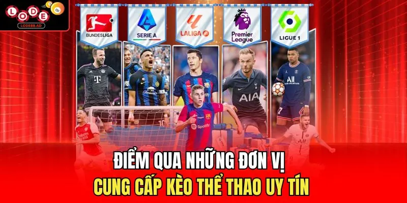 Điểm qua những đơn vị cung cấp kèo thể thao uy tín