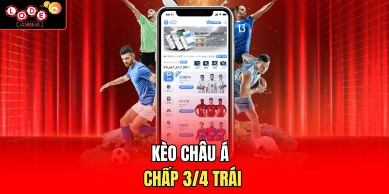 Kèo châu Á chấp 3/4 trái 