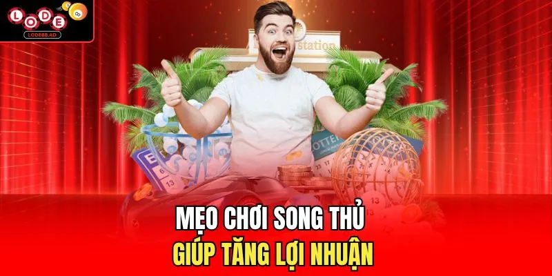 Mẹo đánh cặp số giúp tăng lợi nhuận