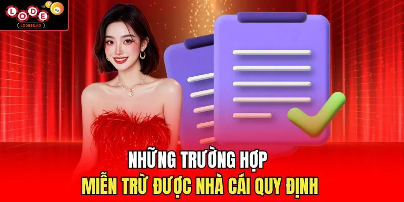 Những trường hợp miễn trừ được nhà cái quy định
