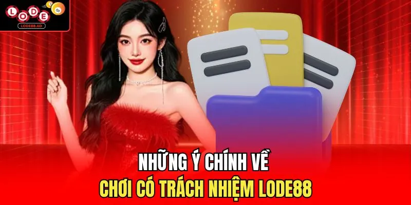 Những ý chính về chơi có trách nhiệm Lode88