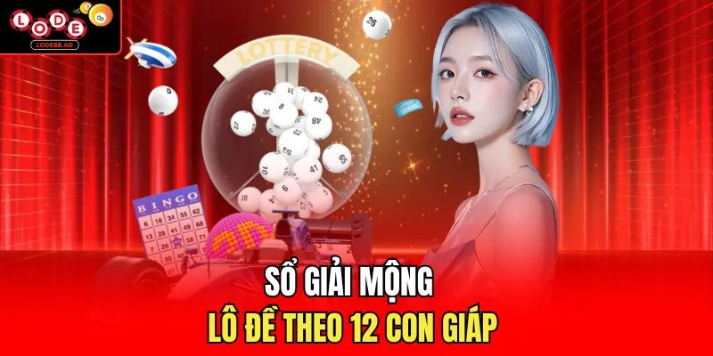 Sổ giải mộng lô đề theo 12 con giáp