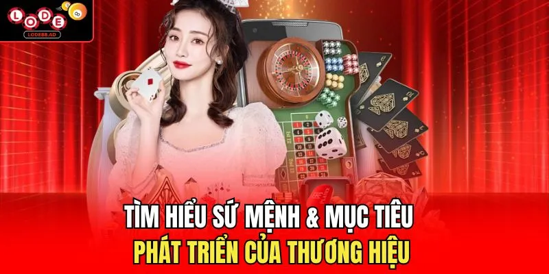 Tìm hiểu sứ mệnh & mục tiêu phát triển của thương hiệu