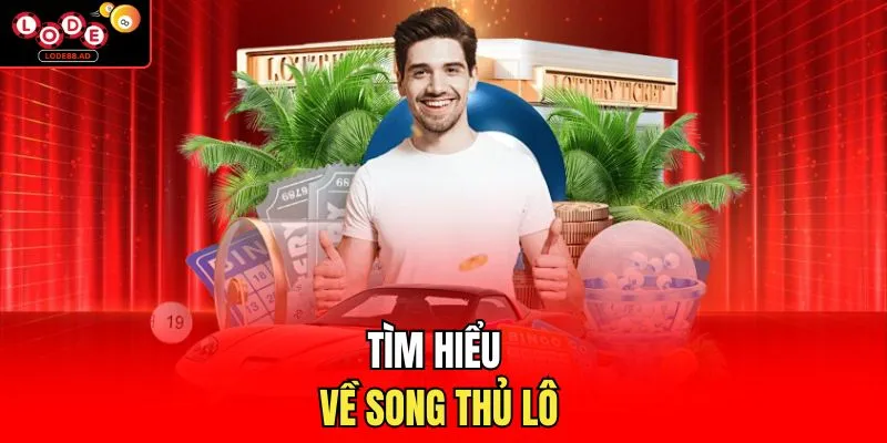 Tìm hiểu về song thủ lô